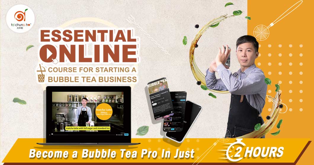 The Tachungho Bubble Tea Startup Academy Online Course is UPGRADED!